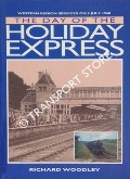 Book cover of The Day of the Holiday Express - Western Region Services on 9 July 1960 by WOODLEY, Richard 